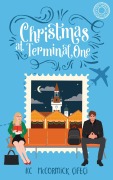 Cover-Bild zum Titel 'Christmas at Terminal One (Home (Abroad) for the Holidays, #2)' von 'KC McCormick Çiftçi'