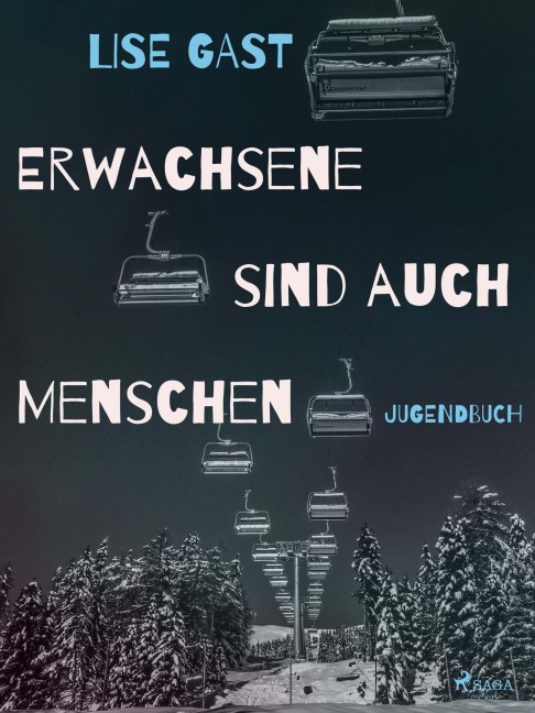 Erwachsene sind auch Menschen - Lise Gast