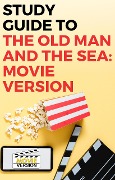 Study Guide to The Old Man and the Sea: Movie Version - Gigi Mack