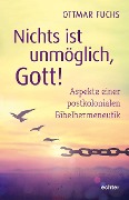 Cover-Bild zum Titel 'Nichts ist unmöglich. Gott!' von 'Ottmar Fuchs'
