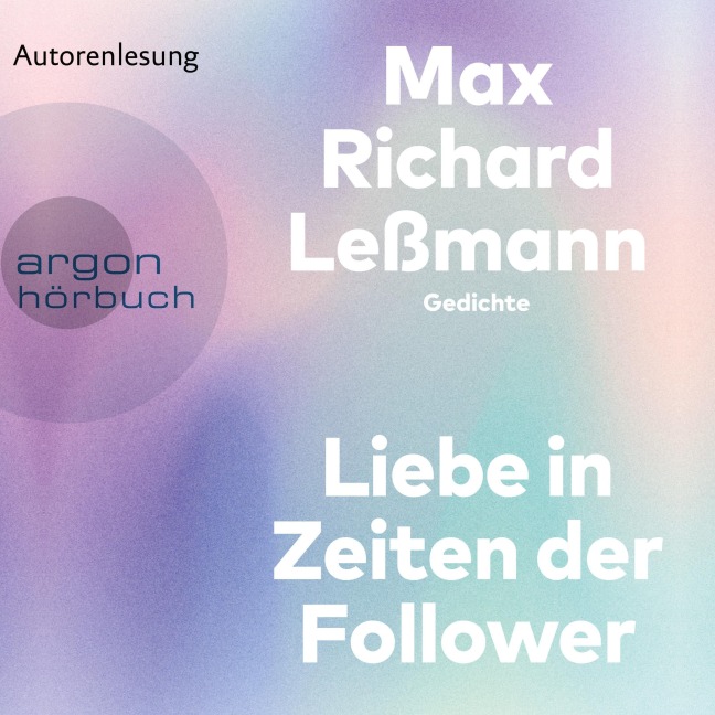 Liebe in Zeiten der Follower - Max Richard Leßmann