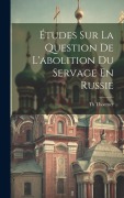 Cover-Bild zum Titel 'Études Sur La Question De L'abolition Du Servage En Russie' von 'Th Thoerner'