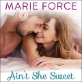 Cover-Bild zum Titel 'Ain't She Sweet Lib/E' von 'Marie Force'