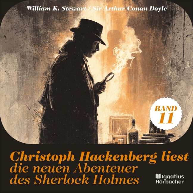 Christoph Hackenberg liest die neuen Abenteuer des Sherlock Holmes (Band 11) - Arthur Conan Doyle, William K. Stewart