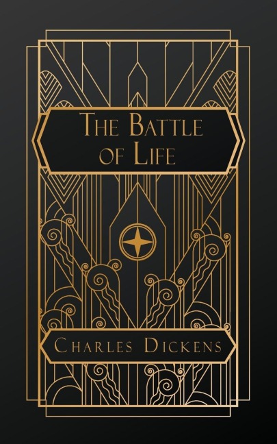 The Battle of Life - Charles Dickens