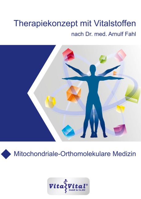 Therapiekonzept mit Vitalstoffen nach Dr.med.Arnulf Fahl - Arnulf Fahl