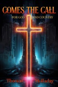 Cover-Bild zum Titel 'Comes the Call: For God and Country' von 'Thomas Holladay'