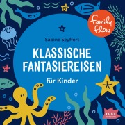 Cover-Bild zum Titel 'FamilyFlow. Klassische Fantasiereisen für Kinder' von 'Sabine Seyffert'