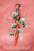 Cover-Bild zum Titel 'These Infinite Threads' von 'Tahereh Mafi'