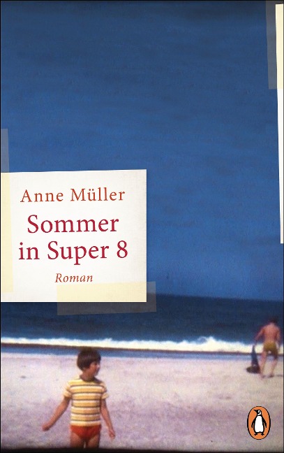 Sommer in Super 8 - Anne Müller