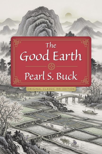 The Good Earth - Pearl S. Buck
