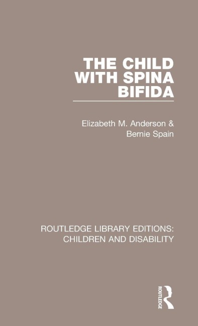 The Child with Spina Bifida - Elizabeth M. Anderson, Bernie Spain