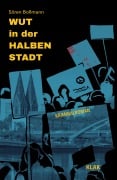 Cover-Bild zum Titel 'Wut in der Halben Stadt' von 'Sören Bollmann'