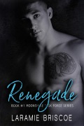 Renegade (The Moonshine Task Force Series, #1) - Laramie Briscoe