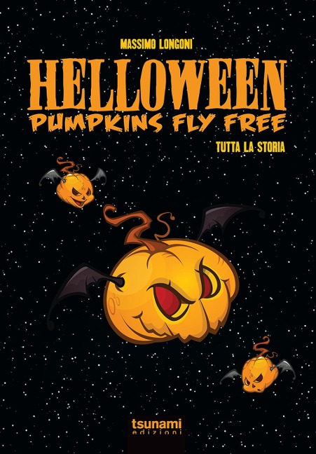 Helloween. Pumpkin fly free. Tutta la storia - Massimo Longoni