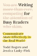 Cover-Bild zum Titel 'Writing for Busy Readers' von 'Todd Rogers, Jessica Lasky-Fink'