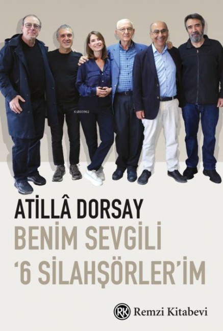 Benim Sevgili 6 Silahsörlerim - Atilla Dorsay