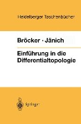 Einführung in die Differentialtopologie - Klaus Jänich, Theodor Bröcker