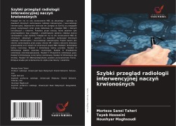 Cover-Bild zum Titel 'Szybki przegl¿d radiologii interwencyjnej naczy¿ krwiono¿nych' von 'Morteza Sanei Taheri, Tayeb Hosseini, Houshyar Maghsoudi'