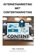 Internetmarketing met Contentmarketing - Paul van Dijk