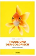 Cover-Bild zum Titel 'Trude und der Goldfisch' von 'Rena Wirth'