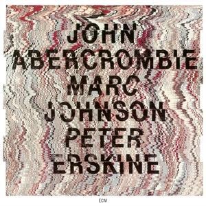 John Abercrombie/Marc Johnson/Peter Erskine (TS) - John/Johnson Abercrombie