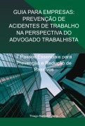 Cover-Bild zum Titel 'Guia Para Empresas: Prevenção De Acidentes De Trabalho Na Perspectiva Do Advogado Trabalhista' von 'Thiago Barbosa Jorge'