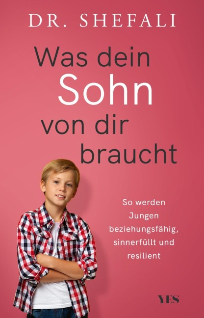 Was dein Sohn von dir braucht - Shefali Tsabary