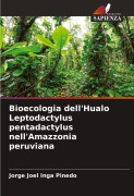 Cover-Bild zum Titel 'Bioecologia dell'Hualo Leptodactylus pentadactylus nell'Amazzonia peruviana' von 'Jorge Joel Inga Pinedo'