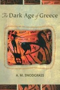 Cover-Bild zum Titel 'The Dark Age of Greece' von 'A. M. Snodgrass'