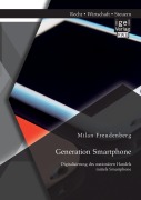 Cover-Bild zum Titel 'Generation Smartphone. Digitalisierung des stationären Handels mittels Smartphone' von 'Milan Freudenberg'