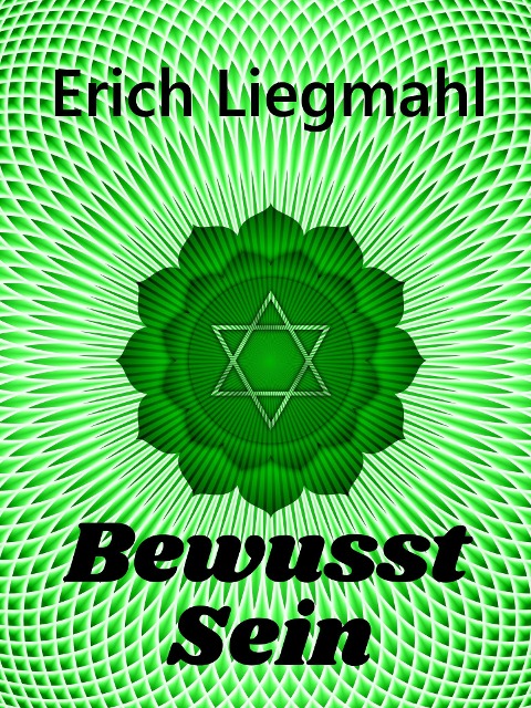 Bewusst Sein - Erich Liegmahl