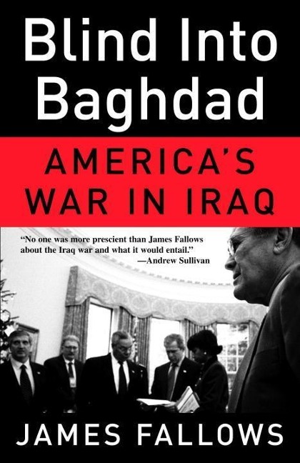 Blind Into Baghdad - James Fallows