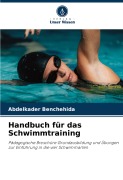 Cover-Bild zum Titel 'Handbuch für das Schwimmtraining' von 'Abdelkader Benchehida'