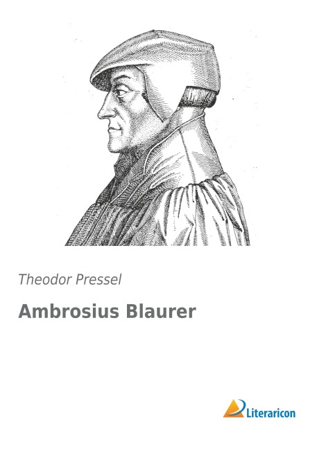 Ambrosius Blaurer - Theodor Pressel