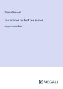 Cover-Bild zum Titel 'Les femmes qui font des scènes' von 'Charles Monselet'