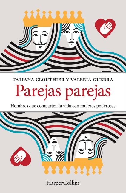 Parejas Parejas (Equal and Mates - Spanish Edition): Men Who Share Their Lives with Powerful Women - Tatiana Clouthier
