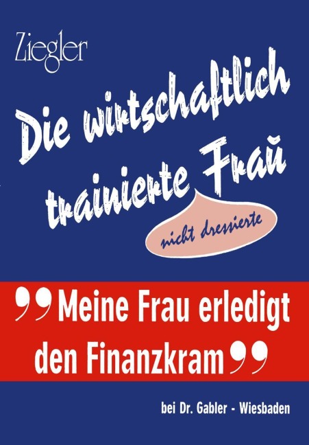 Die wirtschaftlich trainierte Fra? - Alwin Ziegler