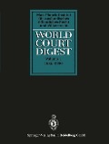 Cover-Bild zum Titel 'World Court Digest' von 'Rainer Hofmann, Juliane Kokott, Karin Oellers-Frahm, Stefan Oeter, Andreas Zimmermann'