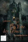 Cover-Bild zum Titel 'Das Erbe der Trauer' von 'L. Arcanum'