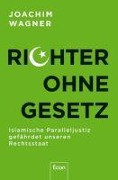 Cover-Bild zum Titel 'Richter ohne Gesetz' von 'Joachim Wagner'