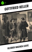 Cover-Bild zum Titel 'Kleider machen Leute' von 'Gottfried Keller'