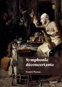Cover-Bild zum Titel 'Symphonie déconcertante' von 'Franck Flyman'