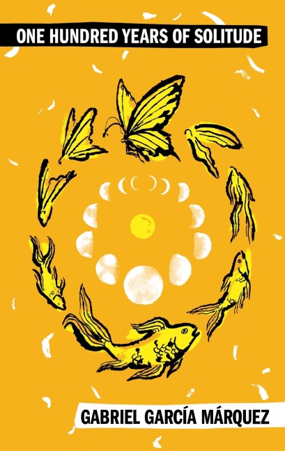 One Hundred Years of Solitude - Gabriel Garcia Marquez