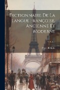Dictionnaire de la langue Françoise, ancienne et moderne; Volume 1 - Pierre Richelet