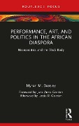 Cover-Bild zum Titel 'Performance, Art, and Politics in the African Diaspora' von 'Myron Beasley'