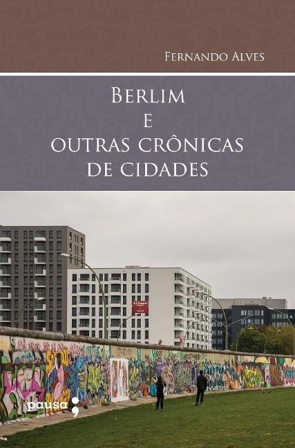 Berlim e outras crônicas de cidades - Fernando Alves