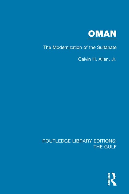 Oman: the Modernization of the Sultanate - Calvin H. Allen Jr