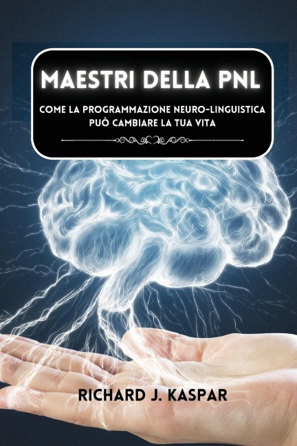 Maestri della PNL - Richard J. Kaspar