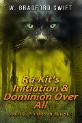 Ra-Kit's Initiation & Dominion Over All (Zak Bates Eco-adventure Series) - W. Bradford Swift